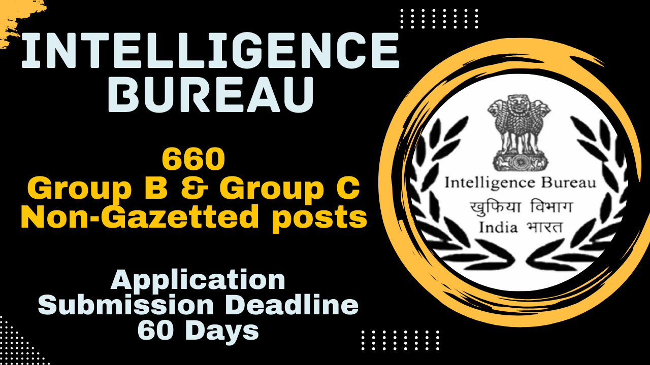 “Intelligence Bureau (IB) invites applications for 660 ACIO, JIO, SA, and other posts. Eligible candidates can apply within 60 days from the date of advertisement. Check eligibility, selection process, and vacancy details. #IBRecruitment2024”