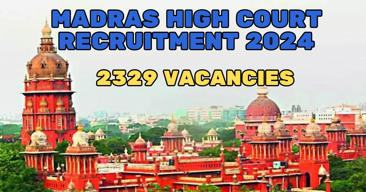 Madras High Court Recruitment 2024 - 2329 vacancies across all district courts in Tamil Nadu