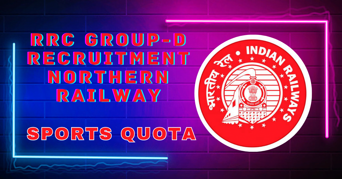 RRC Group D Recruitment: Northern Railway 38 vacancies against Sports Quota for the year 2023-24